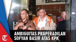 Ambiguitas Praperadilan Sofyan Basir atas KPK