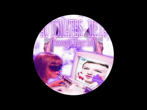 Automates - Meta (Antonym's Trance Edit)