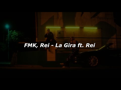 FMK - La Gira ft. REI (Letra/Lyrics)