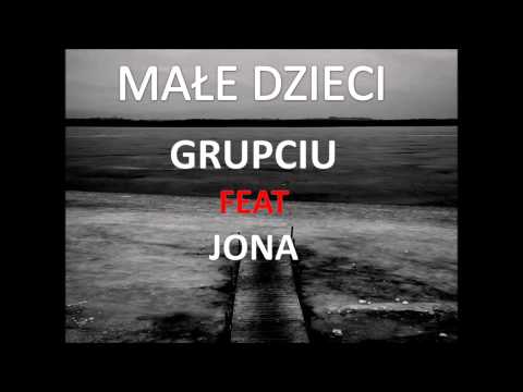 Grupciu - Małe Dzieci (Feat. Jona)