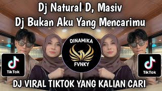 Download lagu DJ BUKAN AKU YANG MENCARIMU BUKAN KAMU YANG MENCARI AKU || DJ NATURAL D, MASIV VIRAL TIKTOK  2026 mp3