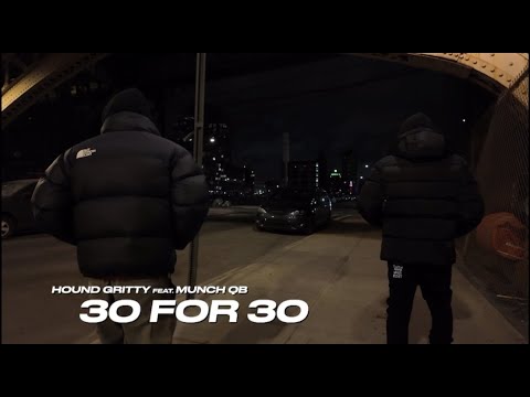HOUND GRITTY - 30 FOR 30 FT. MUNCHQB (OFFICIAL MUSIC VIDEO)