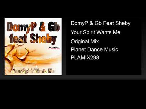 DomyP & Gb Feat Sheby - Your Spirit Wants Me (Original Mix)