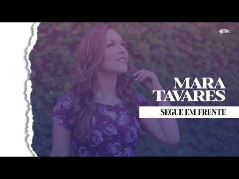 Mara Tavares | Segue em frente | Clipe Oficial