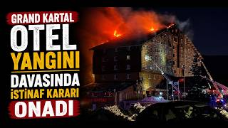 Grand Kartal Otel Yangını Davasında İstinaf Kararı Onadı