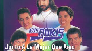 Los Bukis. Junto A La Mujer Que Amo