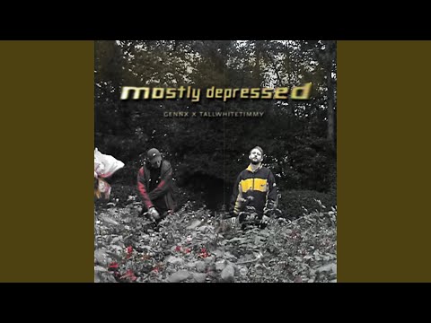Mostly Depressed (feat. TallWhiteTimmy)