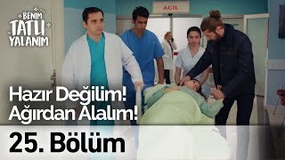 Hazır Değilim! Ağırdan Alalım! | Benim Tatlı Yalanım 25. Bölüm