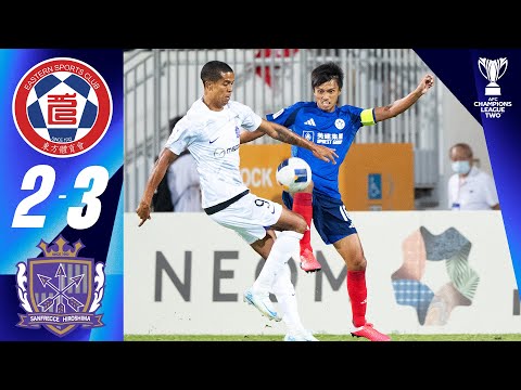 Eastern (HKG) - Sanfrecce Hiroshima (JPN) | Highlights | AFC Champions League Two™