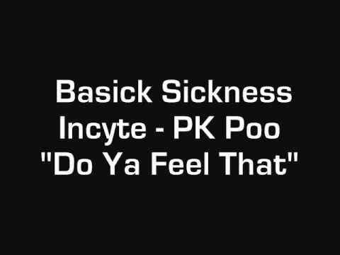 Incyte, Basick Sickness & PK Poo - Do Ya Feel That