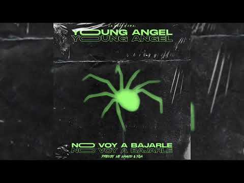 YOUNG ANGEL - NO VOY A BAJARLE [PROD.BY NO NAMED & YGA]