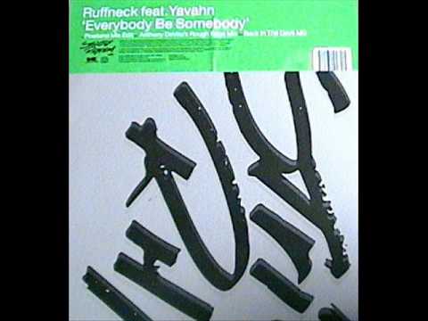 Ruffneck feat Yavahn Everybody wants to be somebody