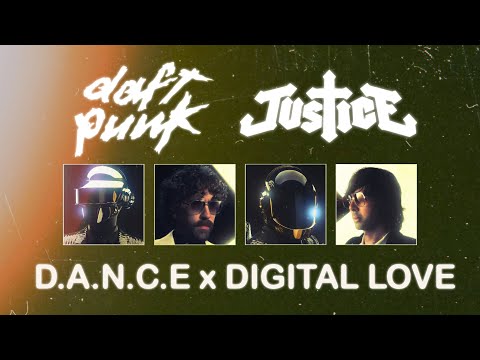 D.A.N.C.E x Digital Love [Daft Punk x Justice]