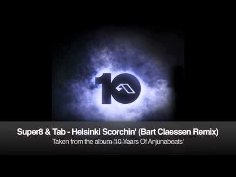Super8 & Tab - Helsinki Scorchin' (Bart Claessen Remix)