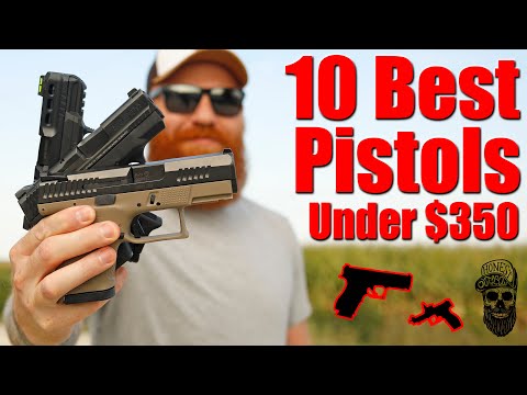 10 Best Pistols Under $350