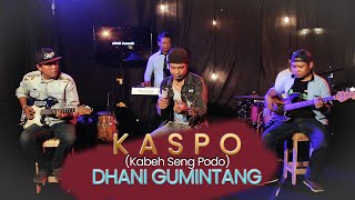Download lagu Dhani Gumintang - Kaspo mp3
