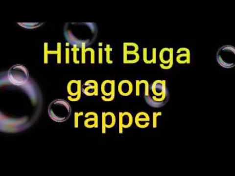Gagong rapper,hithit buga