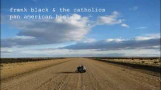 Frank Black &amp; The Catholics - Pan American Highway