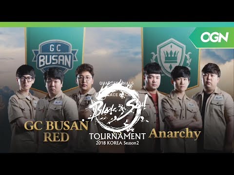 [18.07.21] 8강 A조 1위 결정전 GC BUSAN RED vs Anarchy - 블레이드앤소울 토너먼트 2018 코리아 시즌2 1화