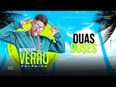 VITINHO POLÊMICO - DUAS DOSES