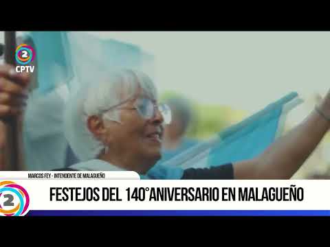 FESTEJO POR EL 140 ANIVERSARIO DE MALAGUEÑO