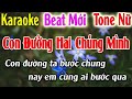 Con Đường Hai Chúng Mình Karaoke Tone Nữ Karaoke Hải Nhạc Sống Beat Mới