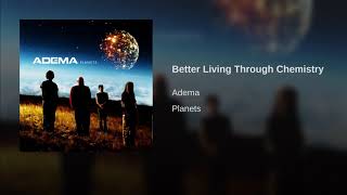 ADEMA - Better Living Through Chemistry