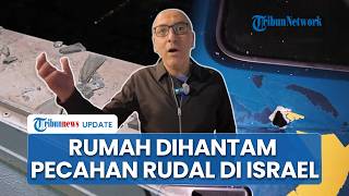 Rumahnya Dihantam Pecahan Rudal, Warga Israel: Bom Guncang Seperti Gempa Bumi, Semua Jendela Pecah