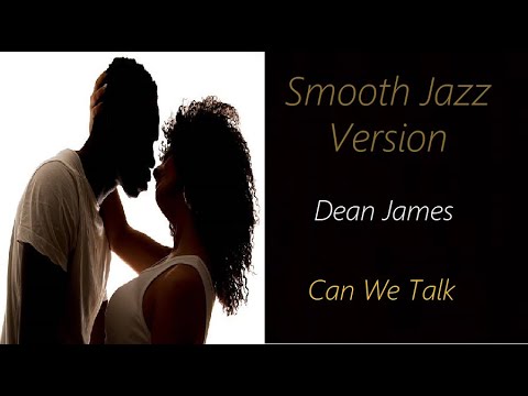 Can We Talk [Smooth Jazz Version] - Dean James | ♫ RE ♫