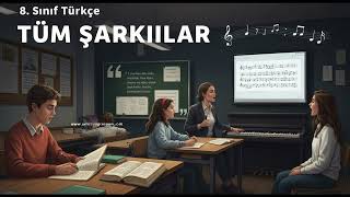 8. SINIF TÜRKÇE Tüm Şarkılar V2