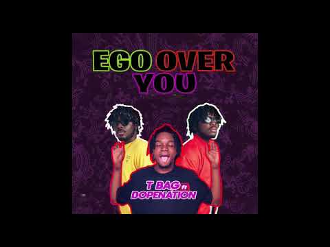 T Bag feat. Dope Nation _Ego Over You(prod by Twist)