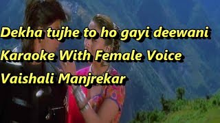 Dekha Tujhe To Ho Gayi Karaoke With Female Voice Vaishali Manjrekar