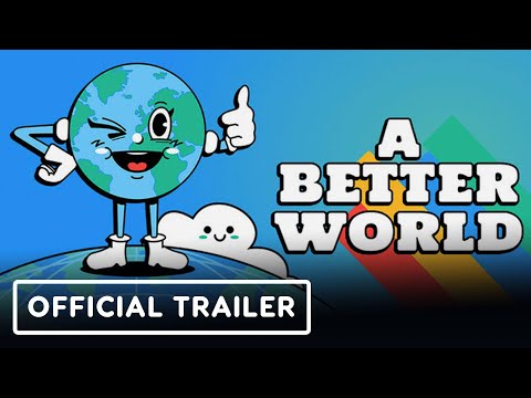 A Better World - Official Launch Trailer