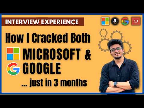 ✅ How I Cracked both Google & Microsoft in 3 Months | Interview Experience | Roadmap