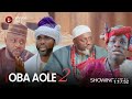 OBA AOLE PART 2 - Latest 2022 Yoruba Movie Staring Odunlade Adekola, Olaniyi Afonja, Ibrahim Chatta