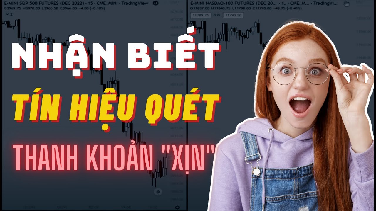 Cách Nhận Biết Tín Hiệu Quét Thanh Khoản "Xịn"