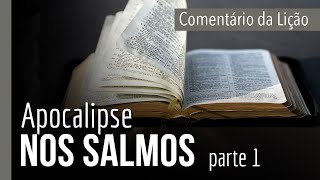 COMENTÁRIO DA LIÇÃO: Apocalipse nos Salmos - parte 1 | Michelson Borges