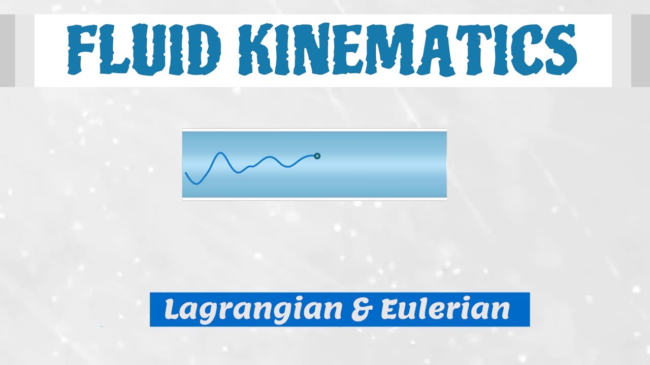 Lagrangian Description and Eulerian Description [Fluid Mechanics]