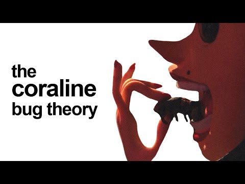 The Coraline Bug Theory
