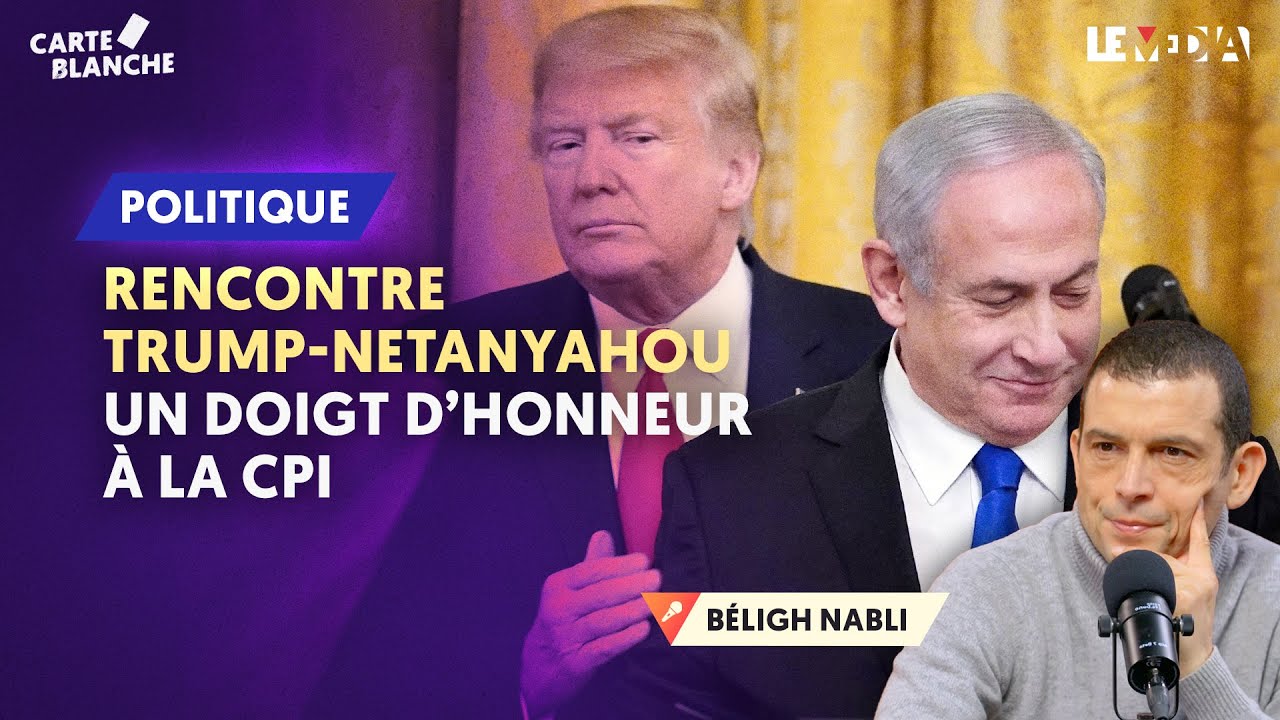RENCONTRE TRUMP-NETANYAHOU : UN DOIGT D'HONNEUR À LA CPI