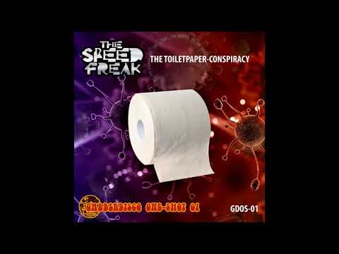 The Speed Freak - The Toiletpaper-Conspiracy (Original Mix)
