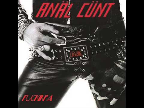 Anal Cunt - Fuckin' A (Full Album)