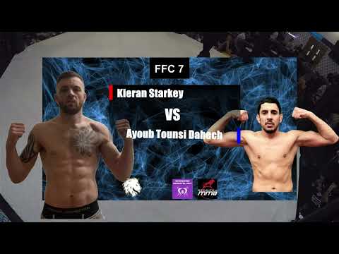 FFC 7 Kieran Starkey VS Ayoub Tounsi Dahech
