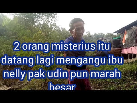 orang misterius itu datang lagi marah2 di pondok pak udin bu nelly