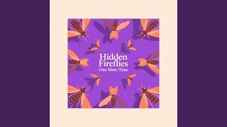 Hidden Fireflies One More Time