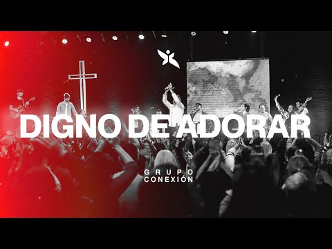 Digno de adorar (Worthy of It All - Bethel Music) + Momento de ministración | Grupo Conexión