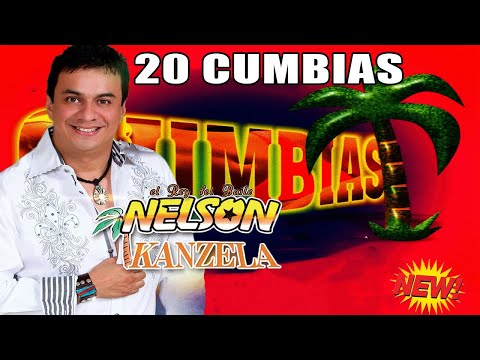 NELSON KANZELA 30 GRANDES EXITOS 💃 CUMBIAS  TROPICALES MIX