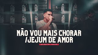 Download  Não vou mais chorar/Jejum de Amor  - Gabriel Gava 