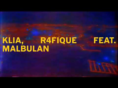 r4fique - KLIA feat. MalBulan