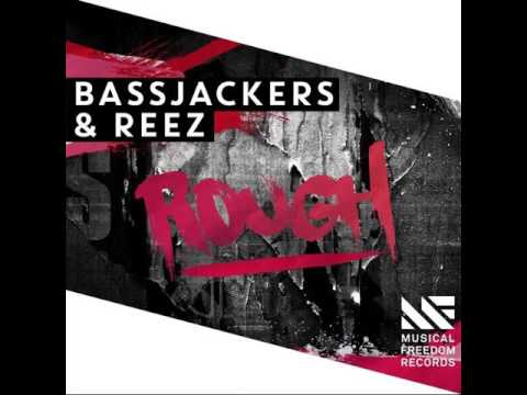 Bassjackers & Reez - Rough (extended Mix)